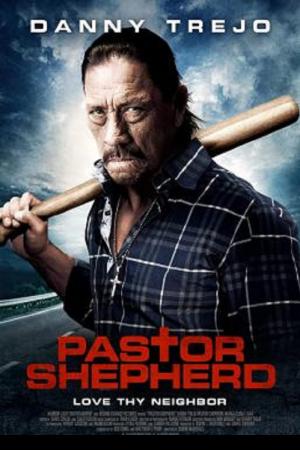 Pastor Shepherd (2010) พลิกฝันเมื่อวันวาน
